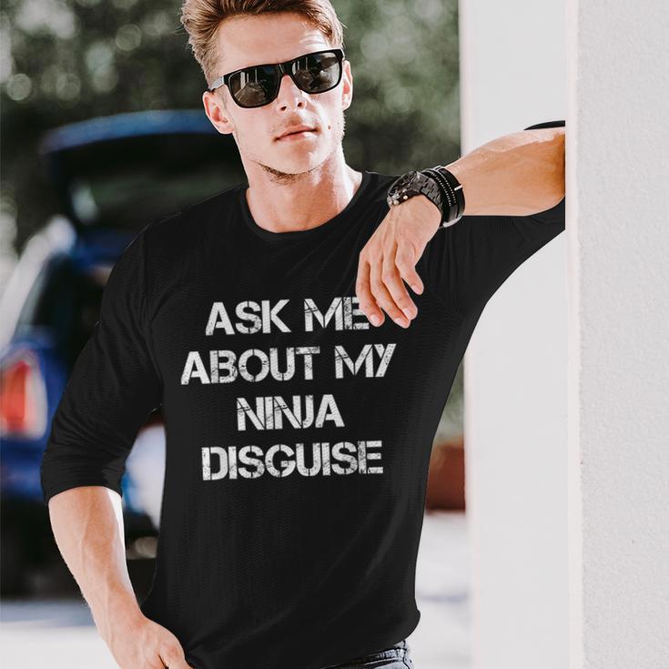 Ask Me About My Ninja Disguise Ninja Langarmshirts Geschenke für Ihn