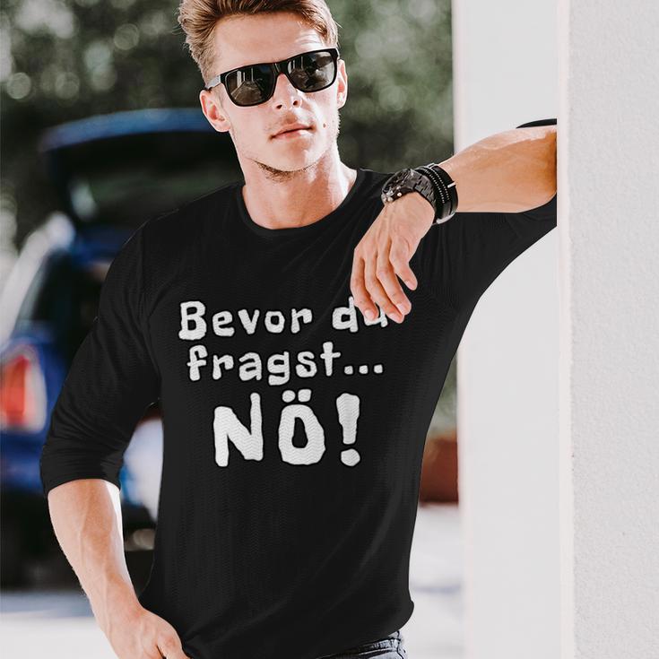 Before You Ask Nö Langarmshirts Geschenke für Ihn