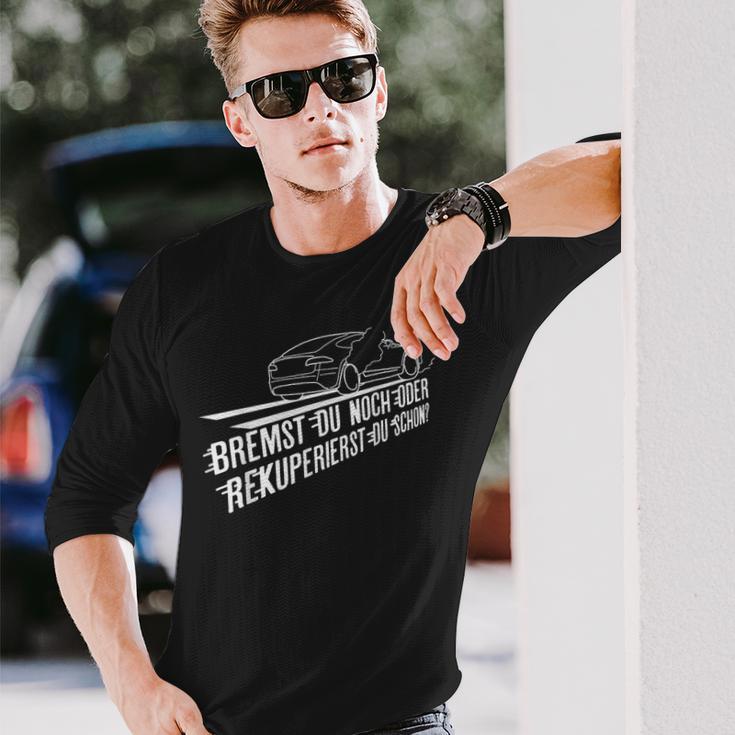 Bremst Du Noch Or Rekuperierst Du Schon Electric Car Langarmshirts Geschenke für Ihn