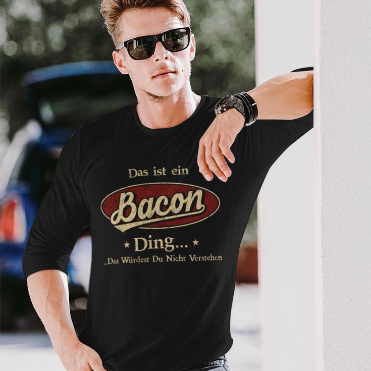 Das Ist Ein Bacon Ding Das Würdest Du Nicht Verstehen Bacon Name Langarmshirts Geschenke für Ihn