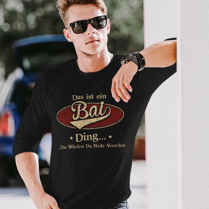 Das Ist Ein Bai Ding Das Würdest Du Nicht Verstehen Bai Name Langarmshirts Geschenke für Ihn