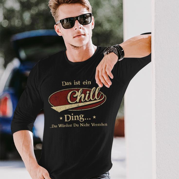 Das Ist Ein Chill Ding Das Würdest Du Nicht Verstehen Chill Name Langarmshirts Geschenke für Ihn