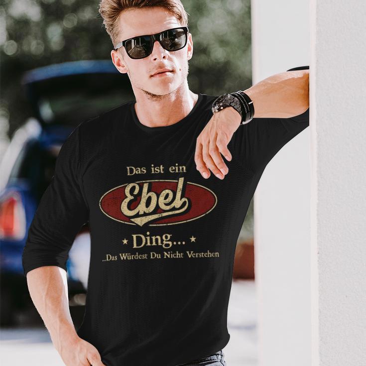 Das Ist Ein Ebel Ding Das Würdest Du Nicht Verstehen Ebel Name Langarmshirts Geschenke für Ihn