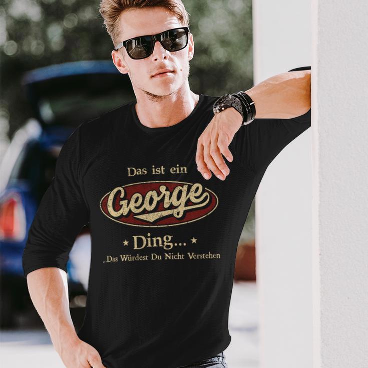 Das Ist Ein George Ding Das Würdest Du Nicht Verstehen George Name Langarmshirts Geschenke für Ihn