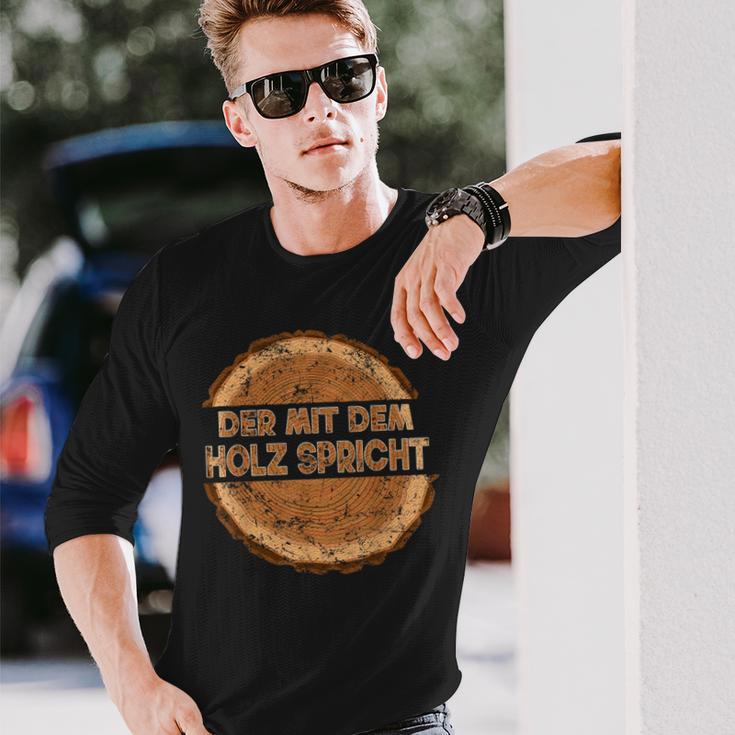 Der Mit Dem Holz Speicht The Langarmshirts Geschenke für Ihn