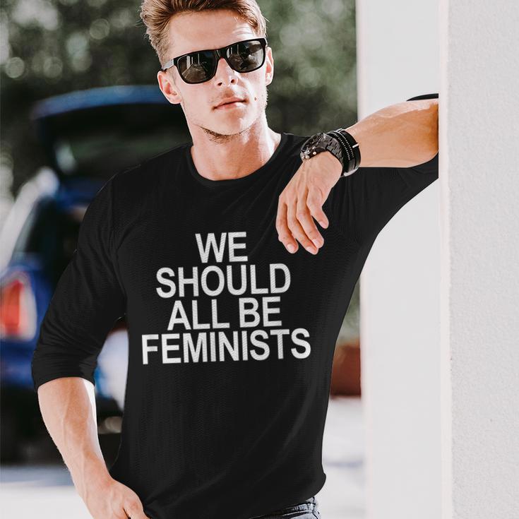 We Should All Be Feminists Langarmshirts Geschenke für Ihn