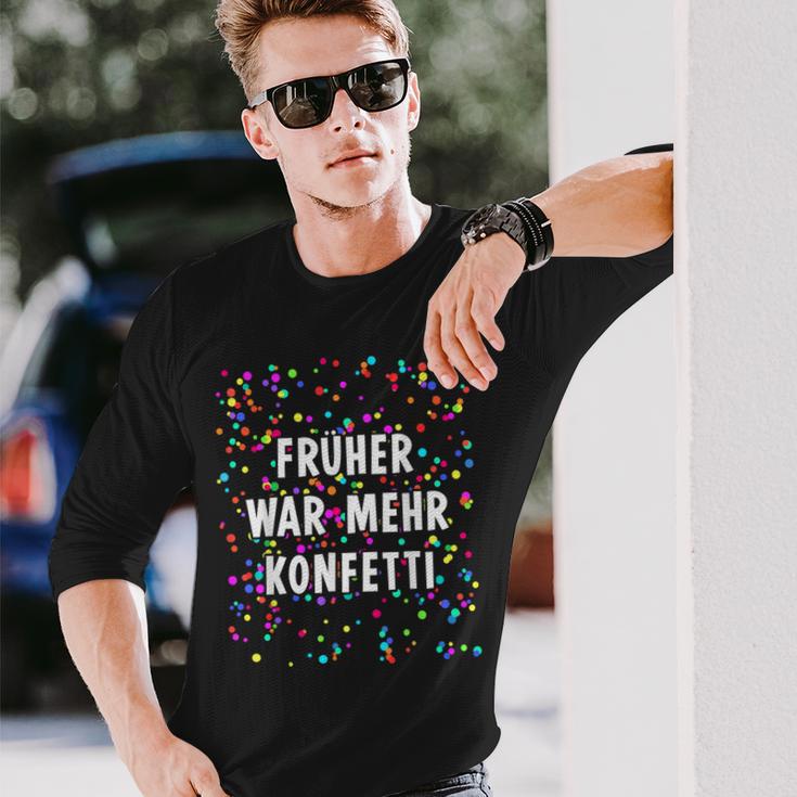 Früher War Mehr Confetti Costume For Carnival Fancy Dress Langarmshirts Geschenke für Ihn