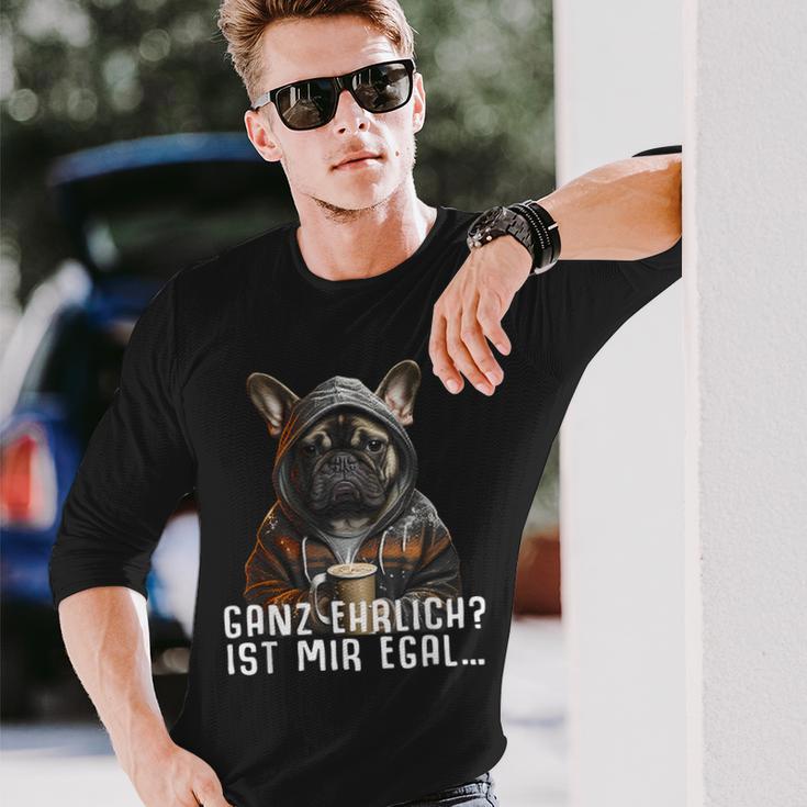 Ganz Ehrlich Ist Mir Egal French Bulldog Slogan Langarmshirts Geschenke für Ihn