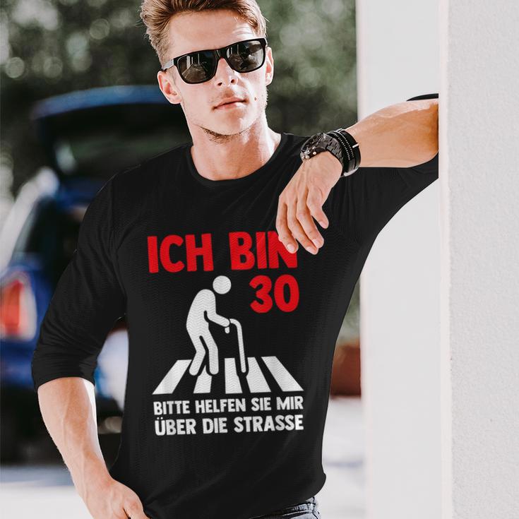 Ich Bin 30 Bitte Helfen Sie Mir Über Die Strasse Party Langarmshirts Geschenke für Ihn