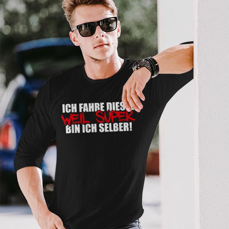 Ich Fahre Diesel Weil Super Bin Ich Selber Car Tuning Langarmshirts Geschenke für Ihn