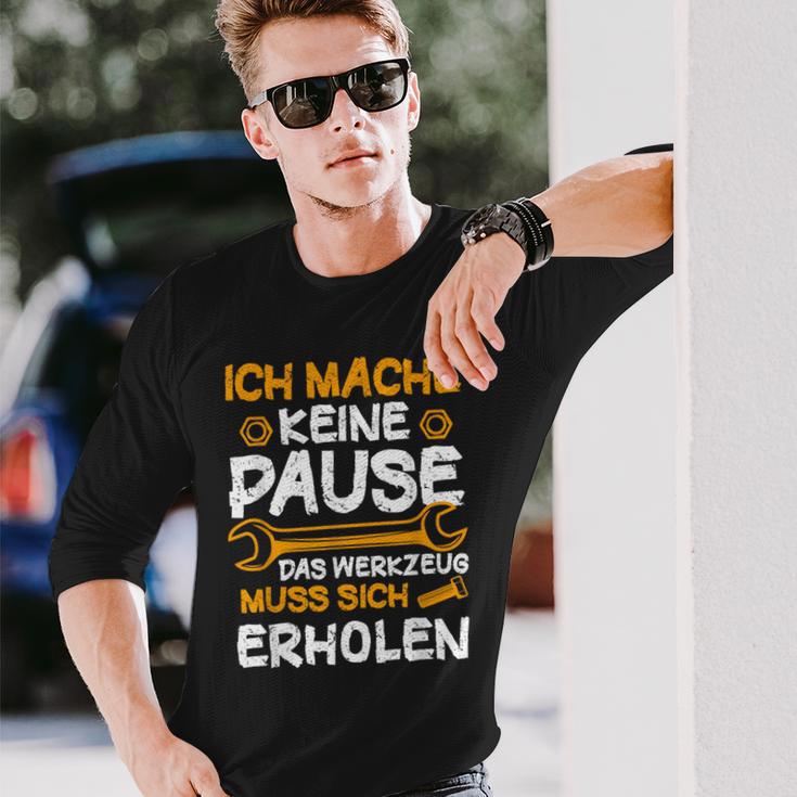 Ich Mache Keine Pause Werkzeug Erholen Kfz Mechaniker Langarmshirts Geschenke für Ihn