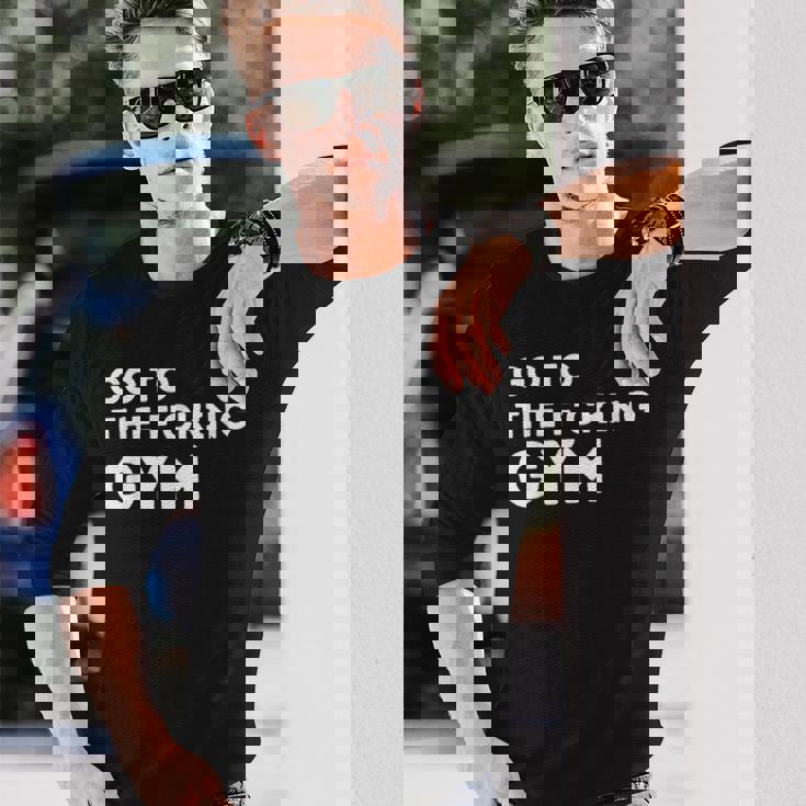 Ir Al Puto Gimnasio Cita Músculos Gimnasio Fresco Diseño Amantes Camiseta de manga larga Regalos para él