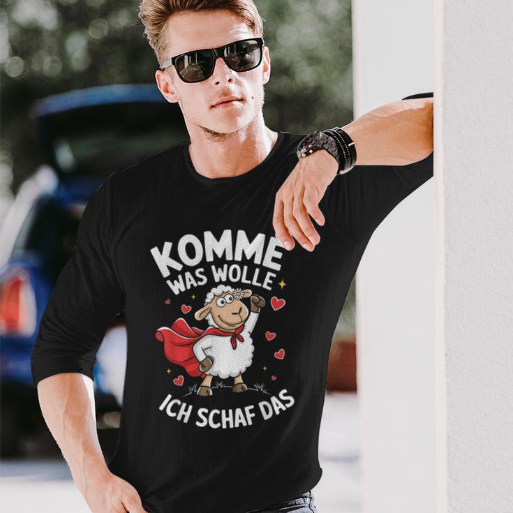 Komme Was Wolle Ich Schaf Das Landwirt Bauernhof Motivation Langarmshirts Geschenke für Ihn