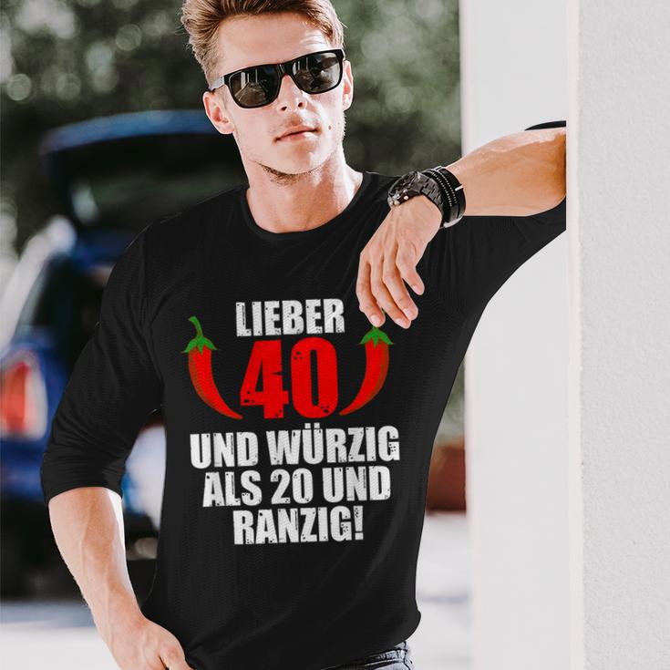 Lieber 40 Und Würzig Als 20 Und Ranzig Langarmshirts Geschenke für Ihn