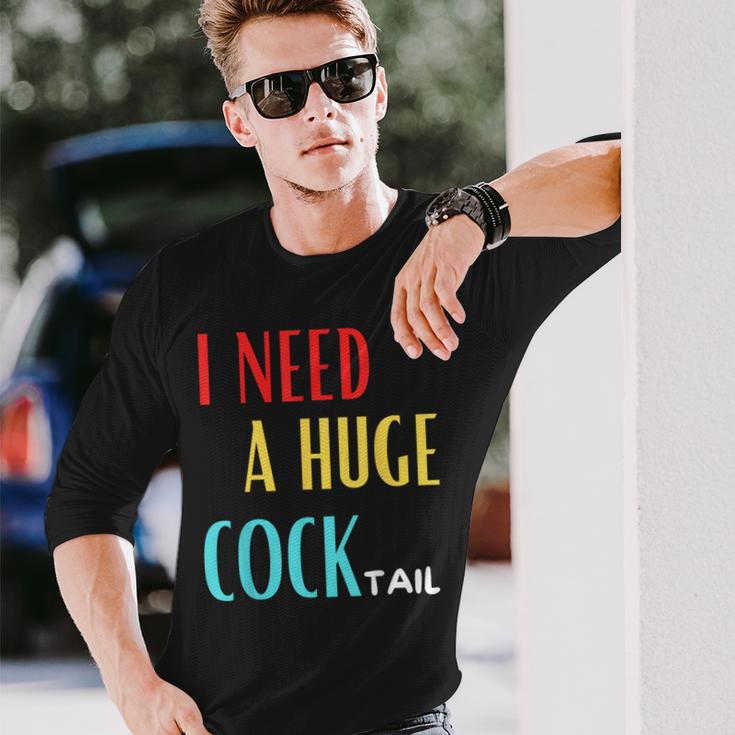 I Need A Huge Cocktail Humour Adult Cocktail Langarmshirts Geschenke für Ihn