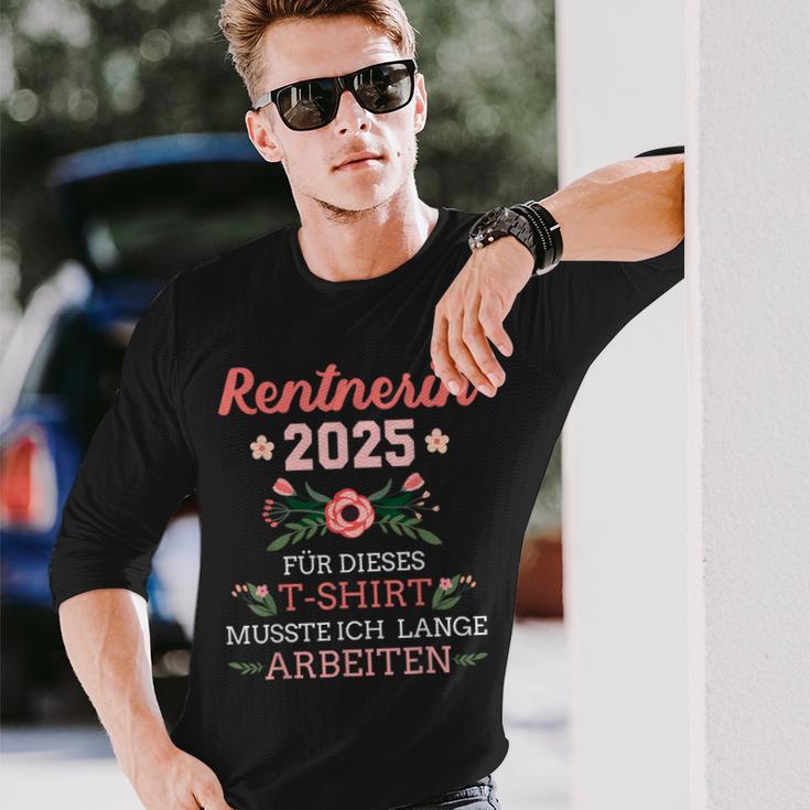 Rentnerin 2025 Had To Work Long For Retirement And Retirement Langarmshirts Geschenke für Ihn