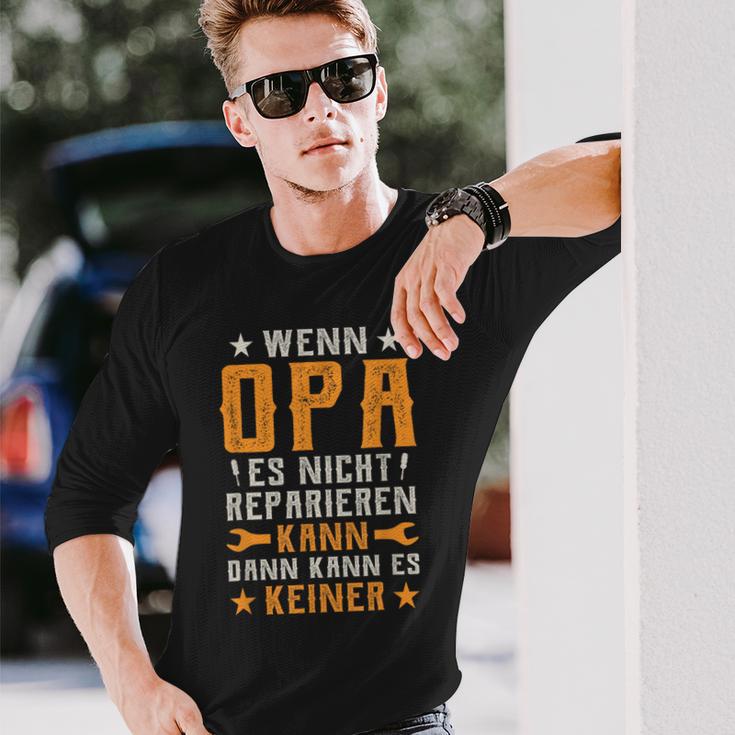 Wenn Opa Es Nicht Reparieren Kann Dann Kann Es Keiner Langarmshirts Geschenke für Ihn