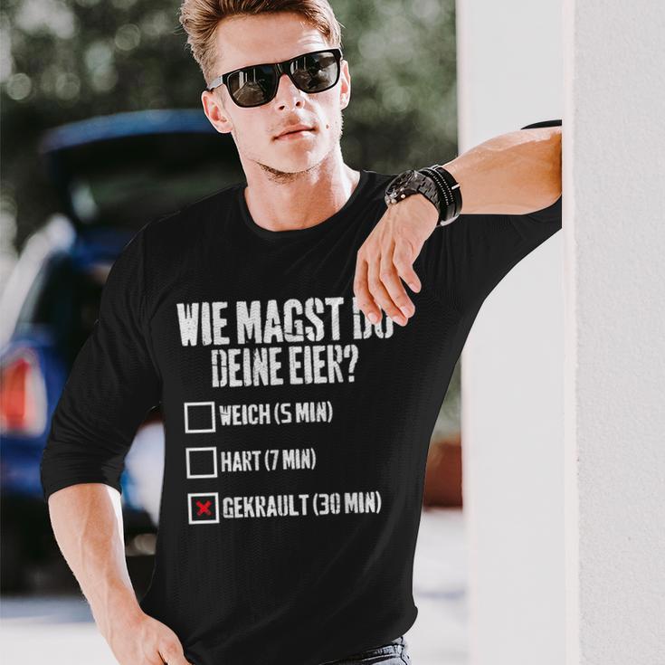 Wie Magst Du Deine Eier Gekrault Lustiges Langarmshirts Geschenke für Ihn