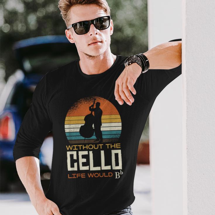 Without The Cello Life Would Bb Langarmshirts Geschenke für Ihn