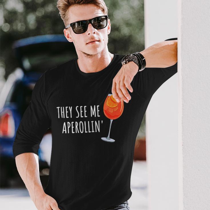 They See Me Aperollin' Cocktail Summer Drink Aperol Langarmshirts Geschenke für Ihn