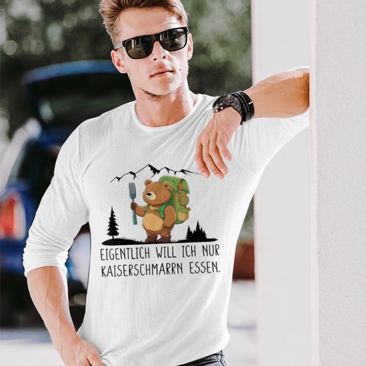 Eigentlich Will Ich Nur Kaiserenschmarrn Essen X Bär Berge Langarmshirts Geschenke für Ihn