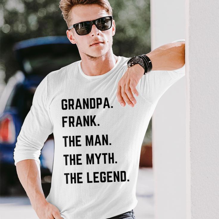 Grandpa Frank The Man The Myth The Legend Father's Day Langarmshirts Geschenke für Ihn