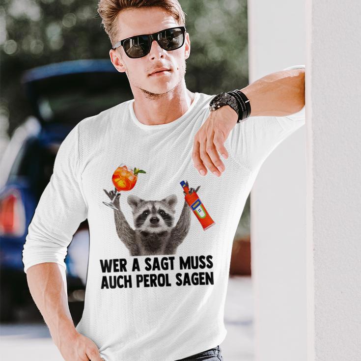 Wer A Sagt Muss Auch Perol Sagen Waschbär Meme Pedro Spritz Langarmshirts Geschenke für Ihn