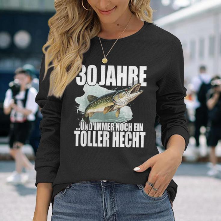 30 Jahre Und Noch Ein Toller Hecht Angler Birthday Langarmshirts Geschenke für Sie