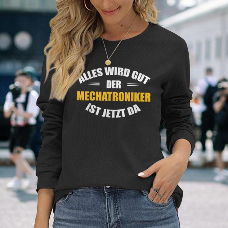 Alles Wird Gut Der Mechatroniker Ist Jetzt Da S Langarmshirts Geschenke für Sie