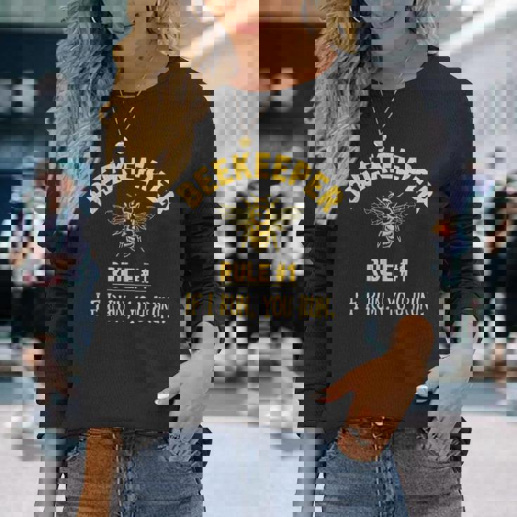 Beekeeper Rule 1 If I Run You Run Bees Honey Beekeeping Long Sleeve T-Shirt Gifts for Her Beekeeper Rule 1 If I Run You Run Bees Honey Beekeeping Long Sleeve T-Shirt Gifts for Her