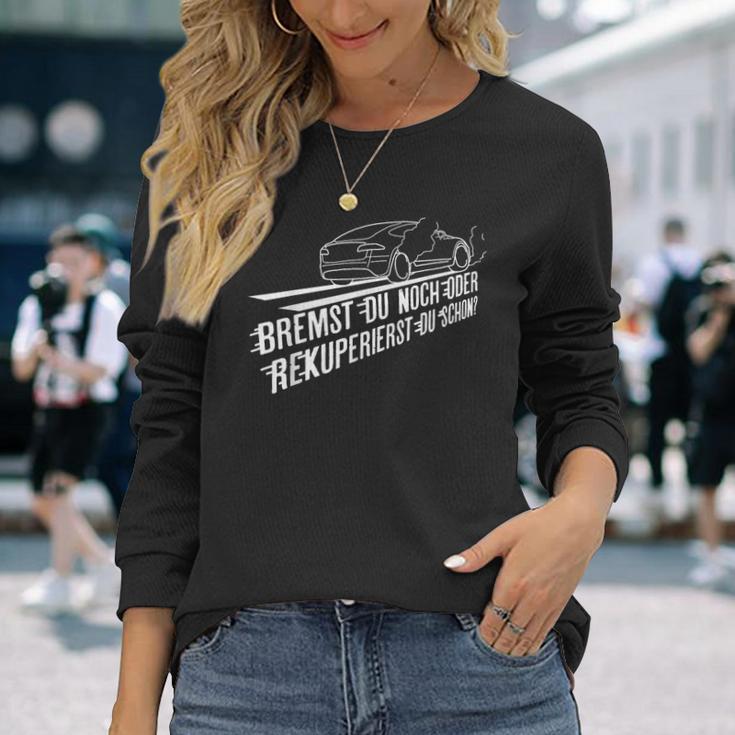 Bremst Du Noch Or Rekuperierst Du Schon Electric Car Langarmshirts Geschenke für Sie