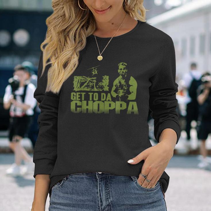 Get To The Choppa Langarmshirts Geschenke für Sie