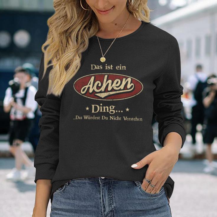 Das Ist Ein Achen Ding Das Würdest Du Nicht Verstehen Achen Name Langarmshirts Geschenke für Sie