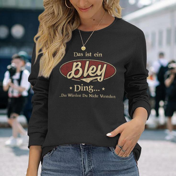 Das Ist Ein Bley Ding Das Würdest Du Nicht Verstehen Bley Name Langarmshirts Geschenke für Sie