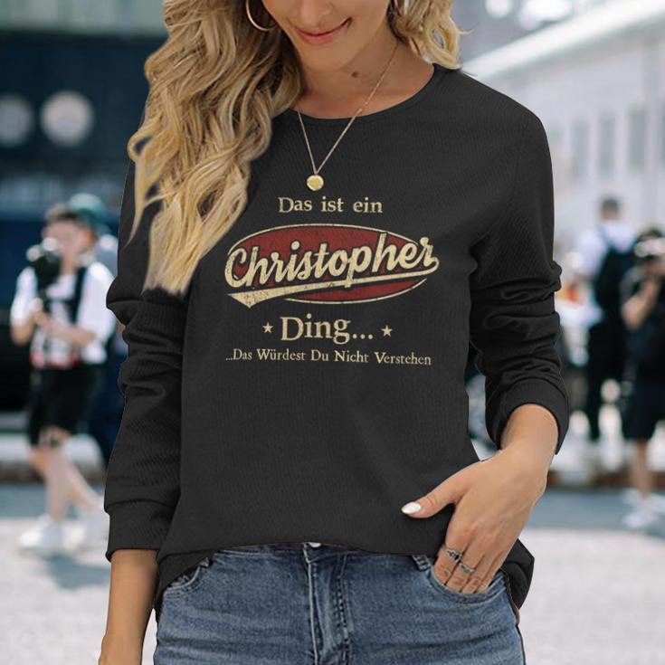 Das Ist Ein Christopher Ding Das Würdest Du Nicht Verstehen Christopher Name Langarmshirts Geschenke für Sie