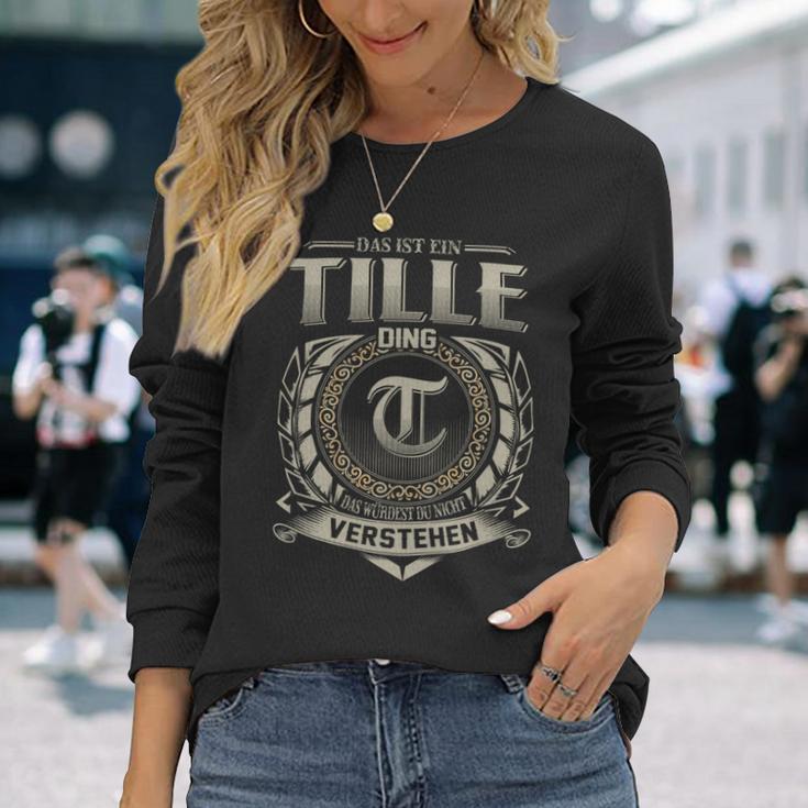 Das Ist Ein Tille Ding Tille Name Langarmshirts Geschenke für Sie