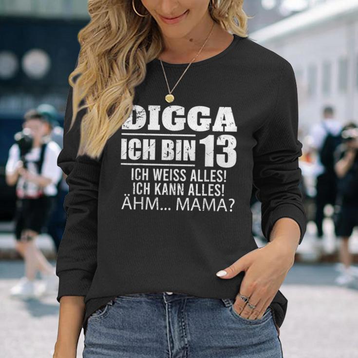 With Digga Ich Bin 13 Ich Weiß Alles Ich Kann Alles 13Th Birthday Langarmshirts Geschenke für Sie