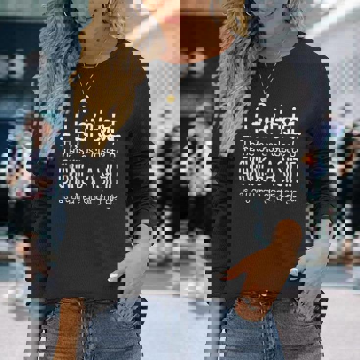I Farted That's As Close To Giving A Shit As You're Going To Long Sleeve T-Shirt Gifts for Her