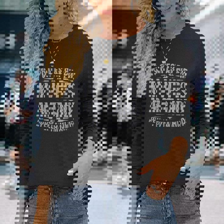 Husband It's Not Easy Being My Wife's Arm Candy Men Long Sleeve T-Shirt Gifts for Her