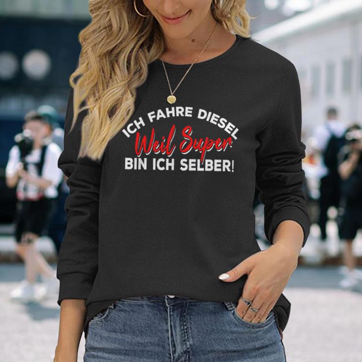 Ich Fahre Diesel Weil Super Bin Ich Selbst Car Langarmshirts Geschenke für Sie