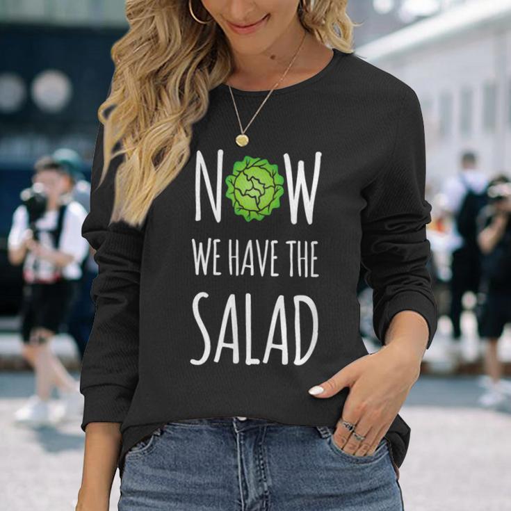 Jetzt Haben Wir Den Salad Langarmshirts Geschenke für Sie