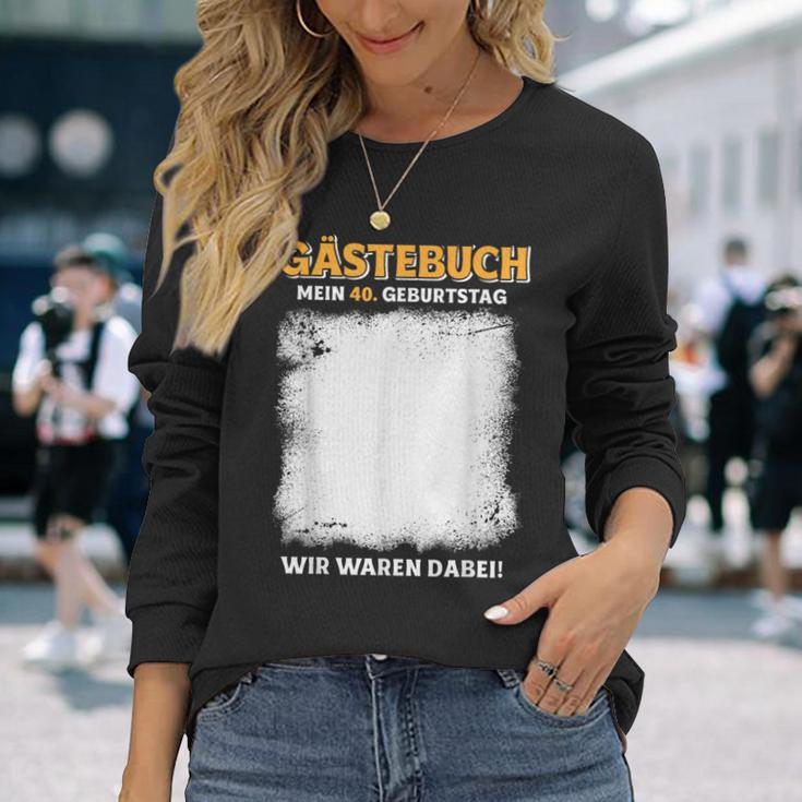 Gästebuch Mein 40 Geburtstag Wir Waren Dabei Langarmshirts Geschenke für Sie