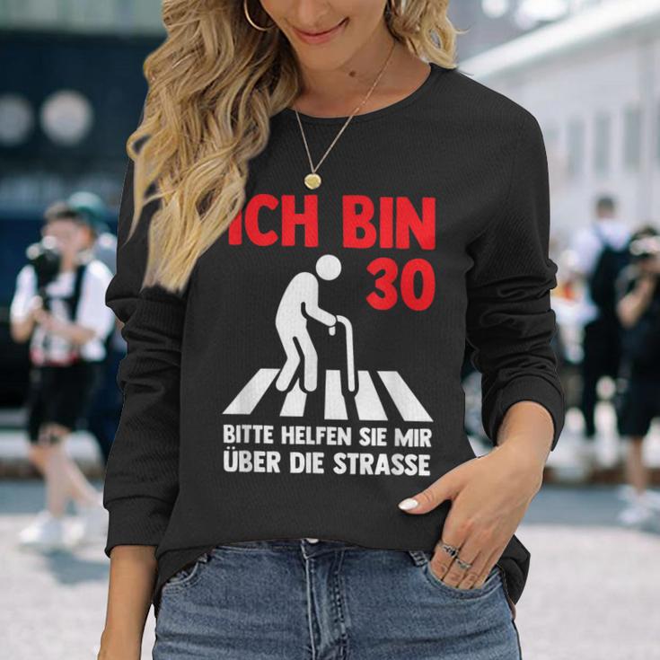 Ich Bin 30 Bitte Helfen Sie Mir Über Die Strasse Party Langarmshirts Geschenke für Sie