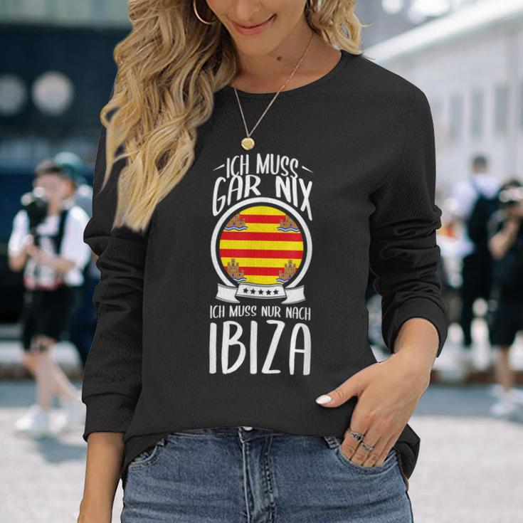 Ich Muss Gar Nix Ich Muss Nur After Ibiza Holiday Travel Langarmshirts Geschenke für Sie