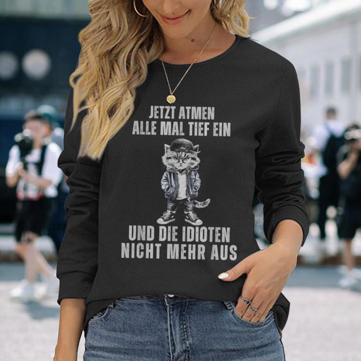 Jetzt Breathen Alle Mal Tief Ein Und Die Idioten Nicht Mehr Aus Langarmshirts Geschenke für Sie