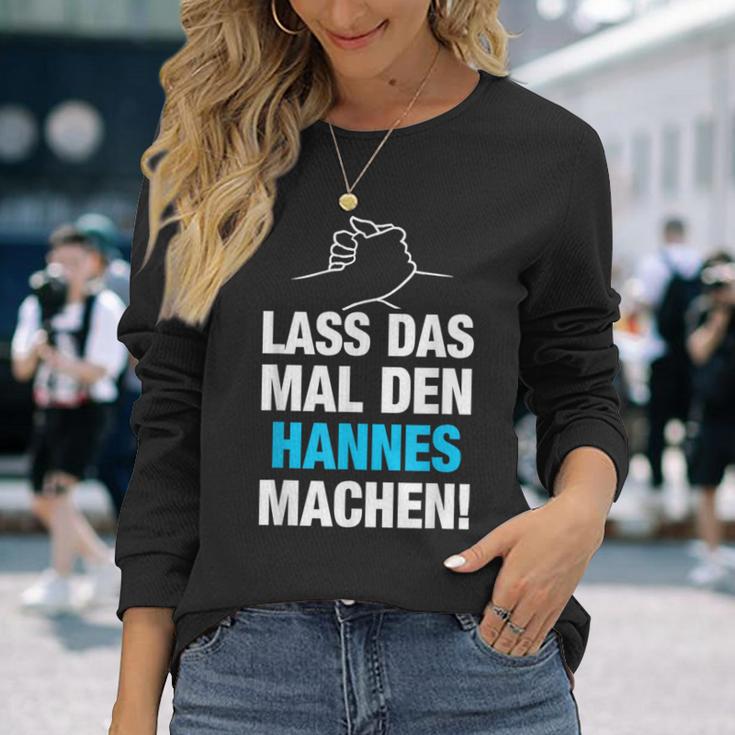 Lass Das Mal Den Hannes Machen First Name Saying Langarmshirts Geschenke für Sie