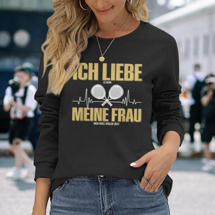 Liebe Es Wenn Meine Frauch Mich Padel Spielen Lässt Langarmshirts Geschenke für Sie