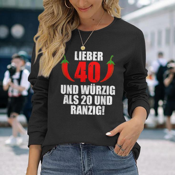 Lieber 40 Und Würzig Als 20 Und Ranzig Langarmshirts Geschenke für Sie