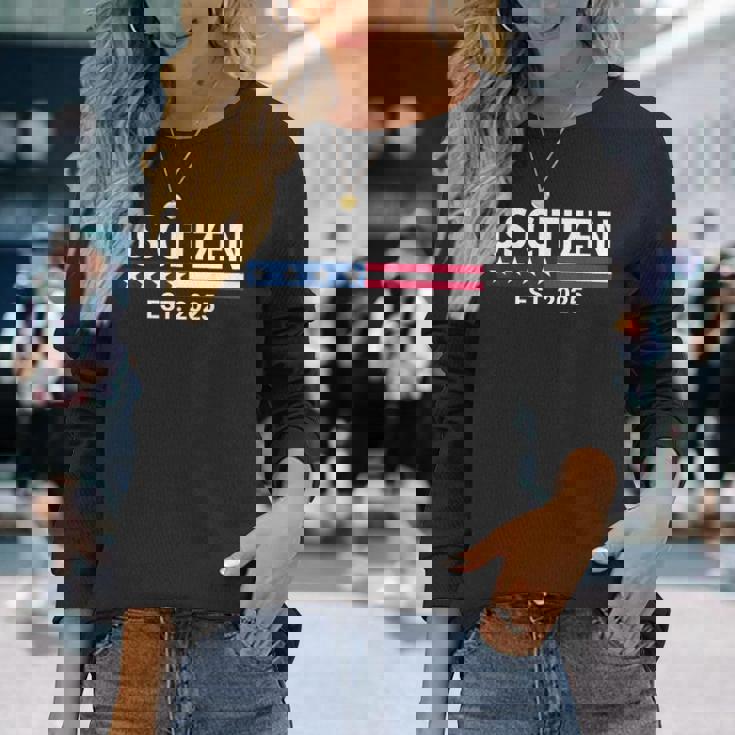 New Us Citizen Est 2025 American Immigrant New Citizenship Long Sleeve T-Shirt Gifts for Her