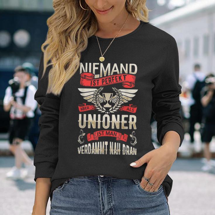 Niemand Ist Perfekt Aber Als Unioner Ist Man Sehr Nah Dran Langarmshirts Geschenke für Sie